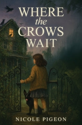 Where the Crows Wait by Pigeon, Nicole A.