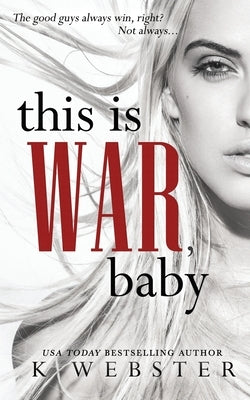 This is War, Baby by Webster, K.