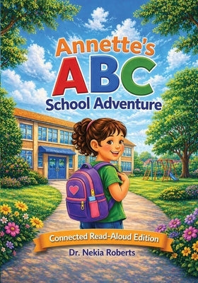 Annette's ABC School Adventure by Roberts, Nekia