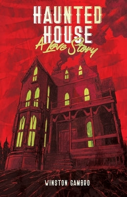 Haunted House: A Love Story by Gambro, Winston