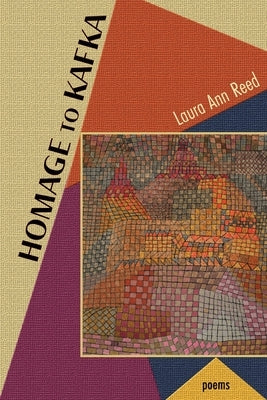 Homage to Kafka by Reed, Laura Ann