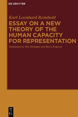 Essay on a New Theory of the Human Capacity for Representation by Reinhold, Karl Leonhard