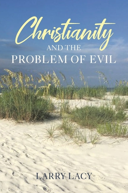 Christianity and the Problem of Evil by Lacy, Larry