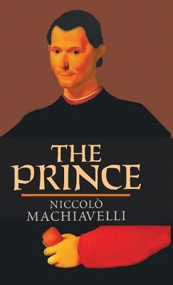 The Prince by Machiavelli, Niccolo