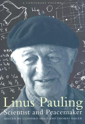 Linus Pauling: Scientist and Peacemaker by Mead, Clifford