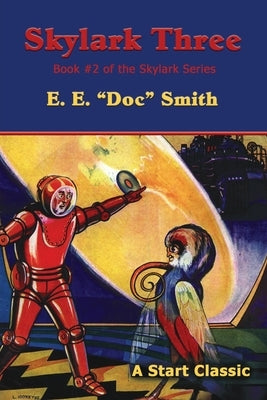 Skylark Three: Book #2 of the Skylark Series by Smith, E. E.