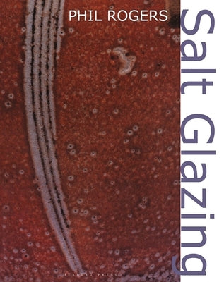 Salt Glazing by Rogers, Phil