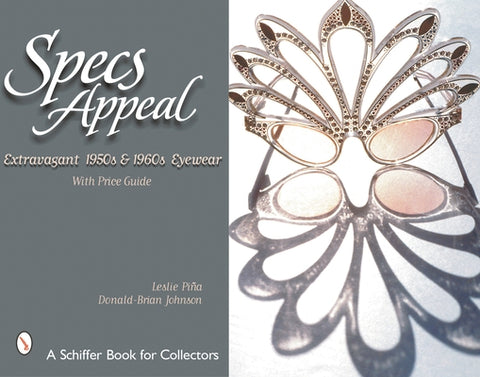 Specs Appeal: Extravagant 1950s & 1960s Eyewear by PiÃ±a, Leslie