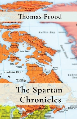The Spartan Chronicles by Frood, Thomas