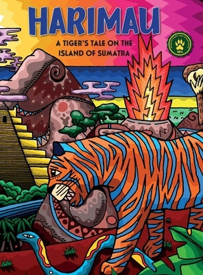 Harimau A Tigers Tale On The Island Of Sumatra by Selby, Darren