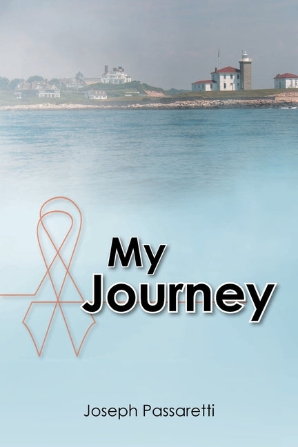 My Journey by Passaretti, Joseph