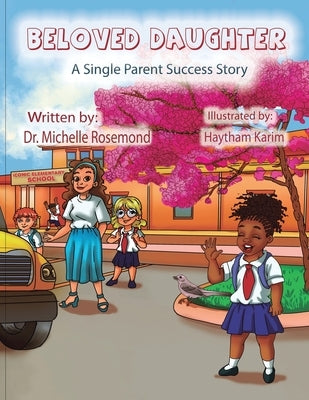 Beloved Daughter - A Single Parent Success Story by Rosemond, Michelle