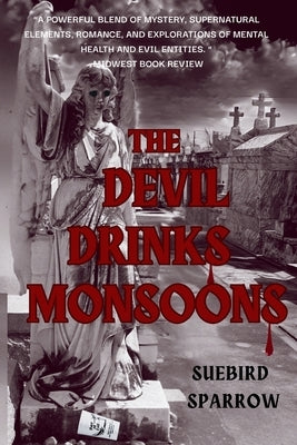 The Devil Drinks Monsoons by Sparrow, Suebird