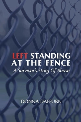 Left Standing At The Fence by Daffurn, Donna