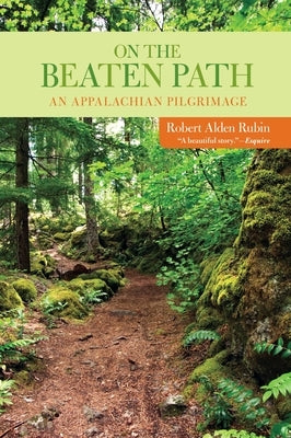 On the Beaten Path: An Appalachian Pilgrimage by Rubin, Robert
