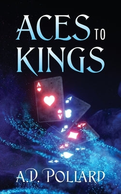 Aces to Kings by Pollard, A. D.