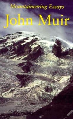Mountaineering Essays by Muir, John