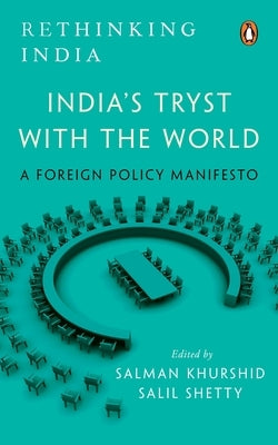 India's Tryst with the World: Rethinking India Series by Shetty, Salil