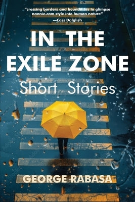 In the Exile Zone by Rabasa, George