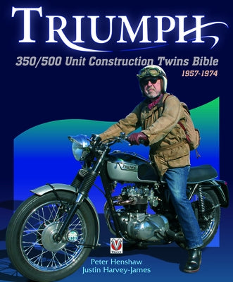 Triumph 350/500 Unit Construction Twins Bible by Henshaw, Peter