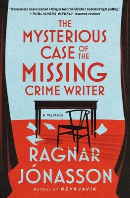The Mysterious Case of the Missing Crime Writer: A Mystery by JÃ³nasson, Ragnar