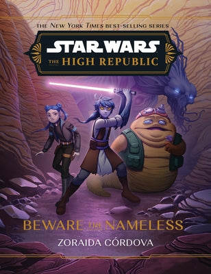 Star Wars: The High Republic: Beware the Nameless by CÃ³rdova, Zoraida