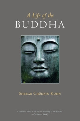A Life of the Buddha by Chodzin Kohn, Sherab