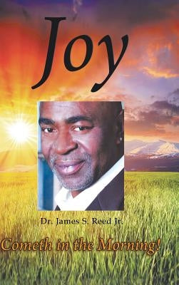 Joy Cometh in the Morning by Reed, James Sylvester, Jr.
