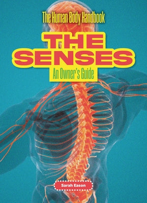 The Senses: An Owner's Guide by Eason, Sarah