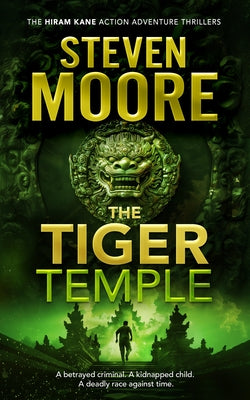 The Tiger Temple: A Hiram Kane Action Thriller by Moore, Steven