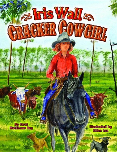 Iris Wall, Cracker Cowgirl by Matthews, Carol