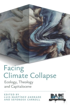 Facing Climate Collapse by MartÃ­nez Andrade, Luis