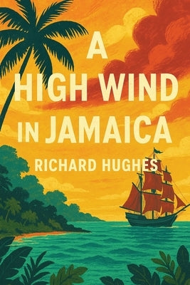 A High Wind in Jamaica by Hughes, Richard