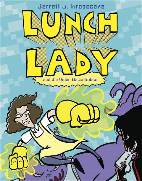 Lunch Lady and the Video Game Villain by Krosoczka, Jarrett