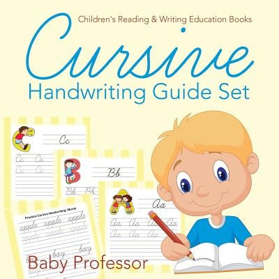 Cursive Handwriting Guide Set: Children's Reading & Writing Education Books by Baby Professor