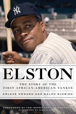 Elston: The Story of the First African-American Yankee by Howard, Arlene
