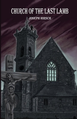 Church of the Last Lamb by Hirsch, Joseph