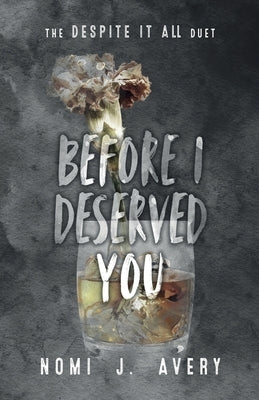 Before I Deserved You by Avery, Nomi J.
