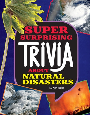 Super Surprising Trivia about Natural Disasters by Bolte, Mari
