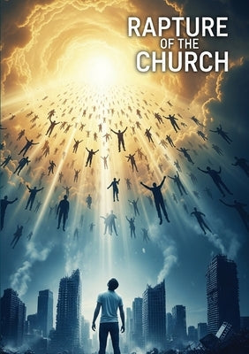 The Rapture of The Church by Motaung, Petrus