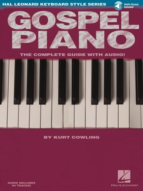 Gospel Piano Hal Leonard Keyboard Style Series Songbook Sheet Music and Online Audio Learn Authentic Gospel Piano Styles Keyboard Instruction Book for by Cowling, Kurt