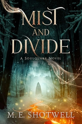 Mist and Divide: Deluxe Limited Edition by Shotwell, M. E.