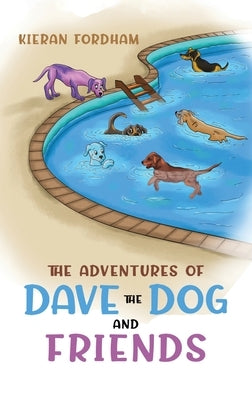 The Adventures of Dave the Dog and Friends by Fordham, Kieran