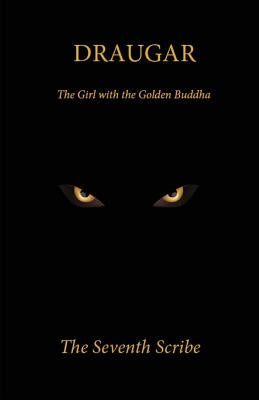 Draugar: The Girl with the Golden Buddha by Seventh Scribe, The