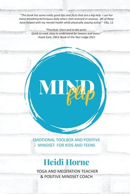 Mindflip: Emotional Tool-Box & Positive Mindset Kids-Teens by Horne, Heidi