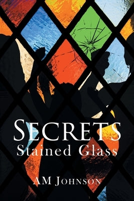 Secrets: Stained Glass by Johnson, Am