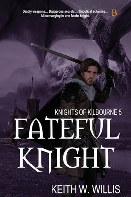 Fateful Knight by Willis, Keith W.