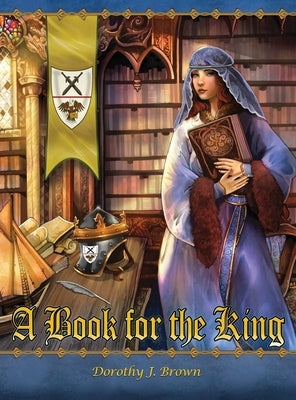 A Book for the King by Brown, Dorothy J.