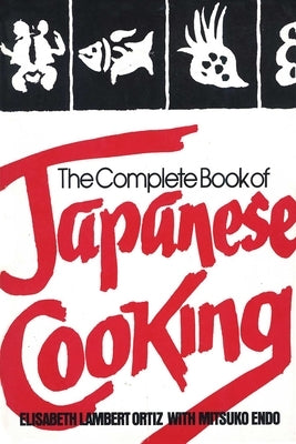 The Complete Book of Japanese Cooking by Ortiz, Elisabeth Lambert