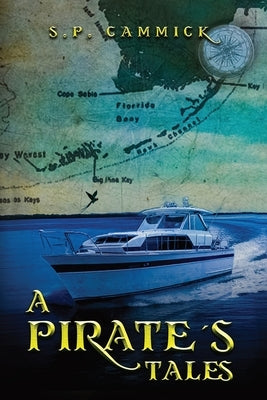A Pirate's Tales by Cammick, S. P.